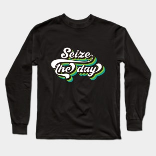 seize the day relax design Long Sleeve T-Shirt